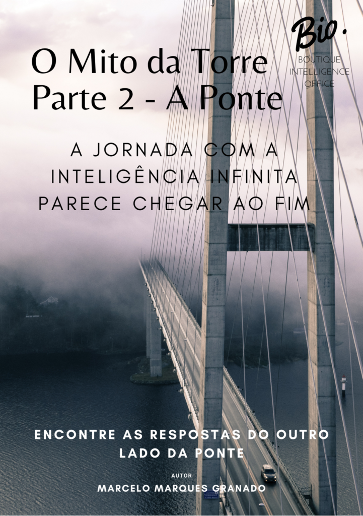 Capa do Livro #17: O MITO DA TORRE - PARTE 2 - A PONTE, A Jornada com a Inteligência Infinita parece chegar ao fim. Livros do Portfólio de Inteligência Infinita